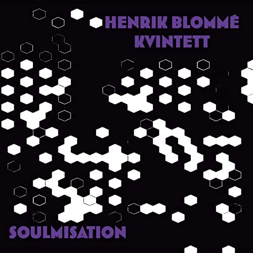 Henrik Blommé Kvintett - Soulmisation (2021) Hi Res