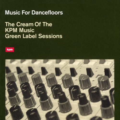 VA - Music For Dancefloors - The Cream Of The KPM Music Green Label Sessions (2000)