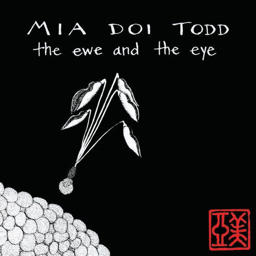Mia Doi Todd - The Ewe and the Eye (1997)