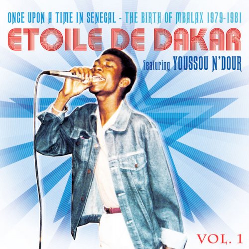 Etoile de Dakar - Once Upon a Time in Senegal - The Birth of Mbalax (1979-1981), Vol. 1-2 (2010)