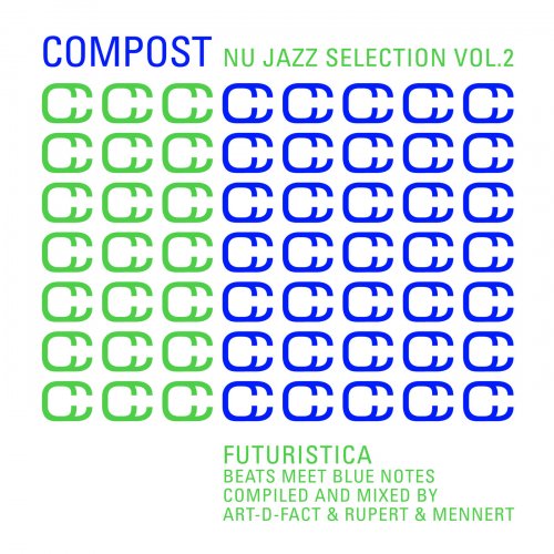VA - Compost Nu Jazz Selection Vol. 2 - Futuristica - Beats Meet Blue Notes - compiled & mixed by Art​-​D​-​Fact and Rupert & Mennert (2019)