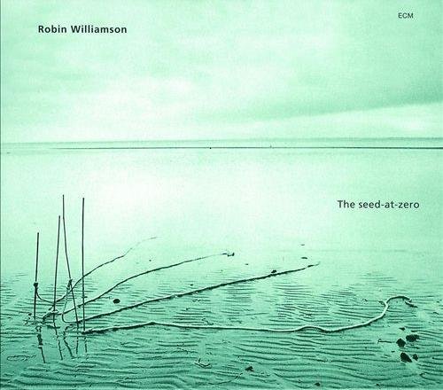 Robin Williamson - The Seed-At-Zero (2000)