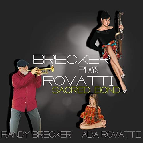 Randy Brecker - Brecker Plays Rovatti - Sacred Bond (2019) [Hi-Res]