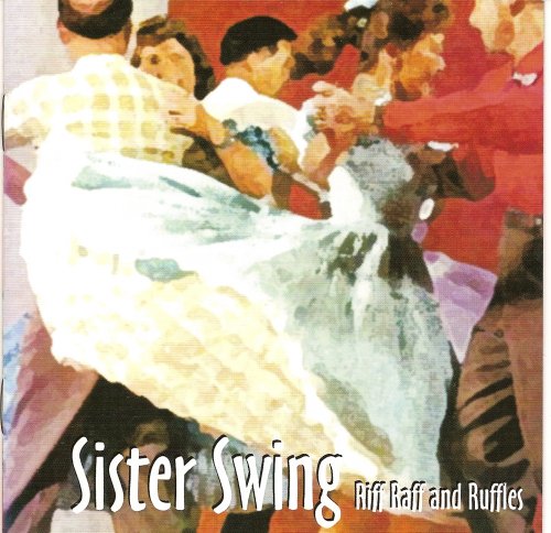 Sister Swing - Riff Raff and Ruffles (2006) FLAC