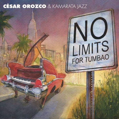 Cesar Orozco & Karmarata Jazz - No Limit's for Tumbao (2016)