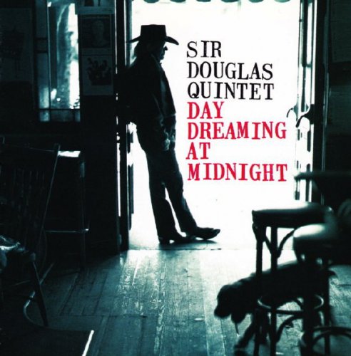 Sir Douglas Quintet - Day Dreaming At Midnight (1994)