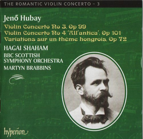 Hagai Shaham, BBC Scottish Symphony Orchestra & Martyn Brabbins - Hubay: Violin Concertos Nos 3 & 4 (2002)