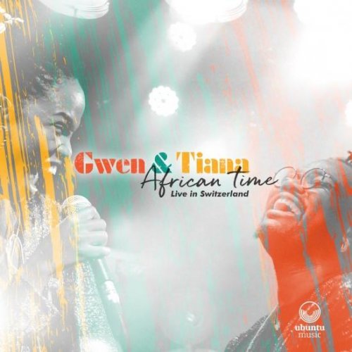 Gwen & Tiana - African Time, Live in Switzerland (2021) [Hi-Res]