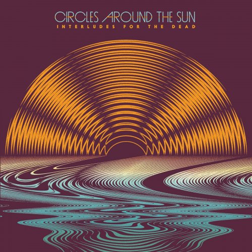 Circles Around The Sun - Interludes For The Dead (feat. Neal Casal) (2015)