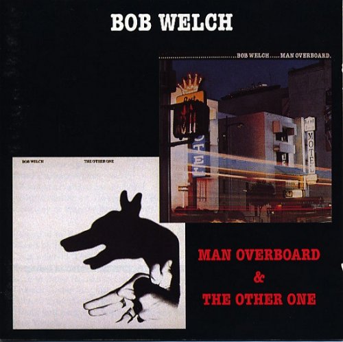 Bob Welch - The Other One / Man Overboard (Reissue) (1979-80/1998)
