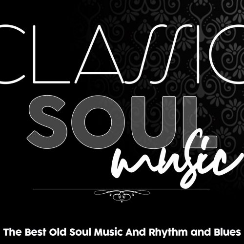VA - Classic Soul Music (2021)