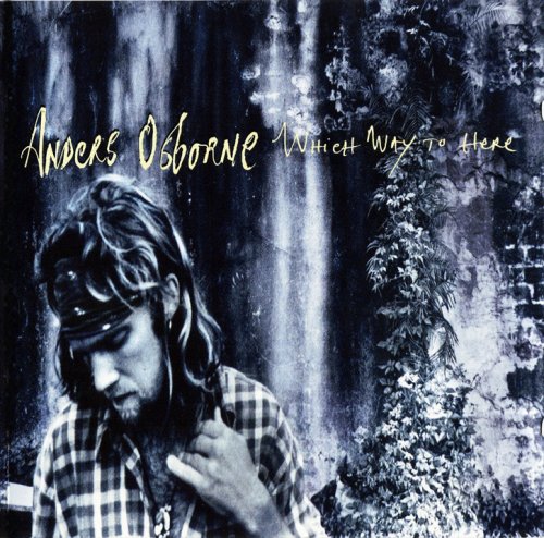 Anders Osborne - Which Way to Here (1995)