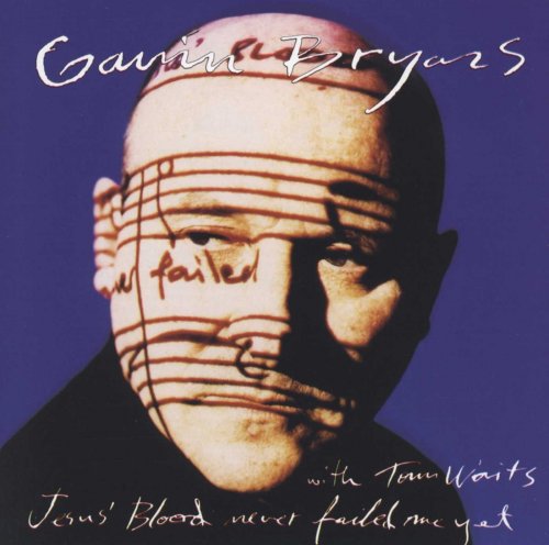 Gavin Bryars - Jesus' Blood Never Failed Me Yet (feat. Tom Waits) (1993)