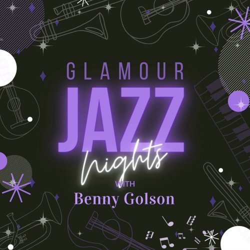 Benny Golson - Glamour Jazz Nights with Benny Golson (2021)