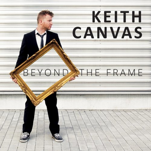 Keith Canvas - Beyond the Frame (2015)