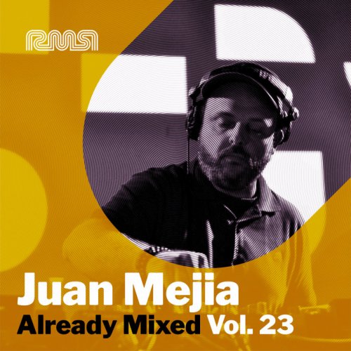 VA - Already Mixed Vol. 23 (Compiled & Mixed by Juan Mejia) (2021)