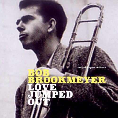 Bob Brookmeyer - Love Jumped Out (2018)