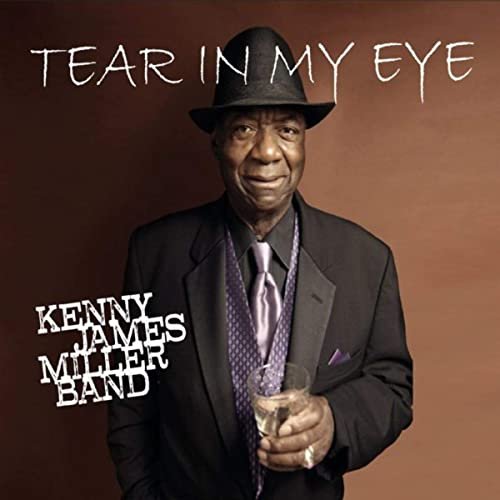 Kenny James Miller Band - Tear in My Eye (2021)