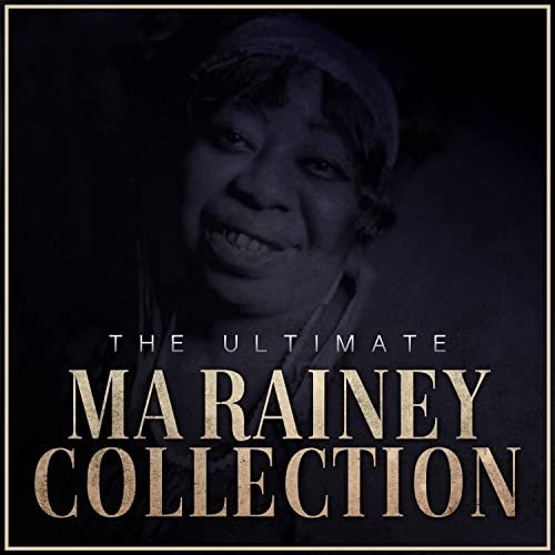 Ma Rainey - The Ultimate Ma Rainey Collection (2021)