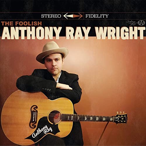 Anthony Ray Wright - The Foolish Anthony Ray Wright (2021)