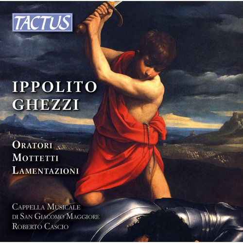 Cappella Musicale San Giacomo Maggiore & Roberto Cascio - Ghezzi: Oratori, mottetti & lamentationii (2015)