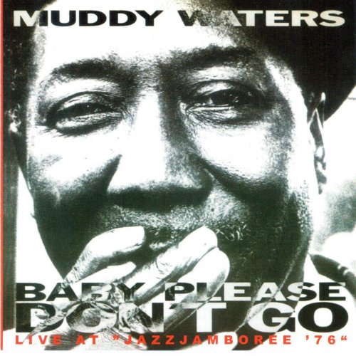 Muddy Waters - Baby Please Don't Go (Live at 'Jazz Jamboree 76') 2015