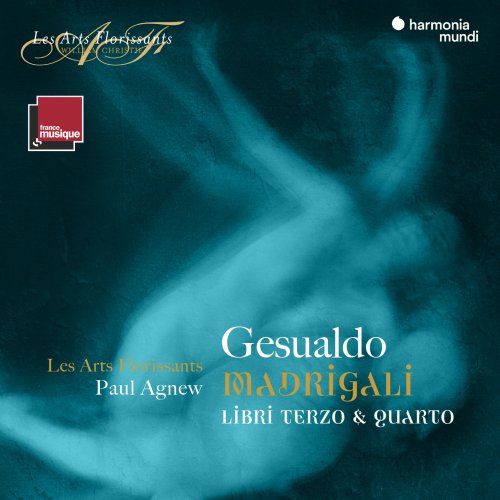 Les Arts Florissants & Paul Agnew - Gesualdo: Madrigali, Libri terzo & quarto (2021) [Hi-Res]