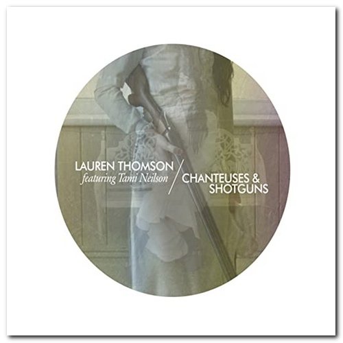 Lauren Thomson Feat. Tami Neilson - Chanteuses & Shotguns (2011)
