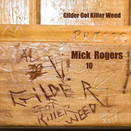 Mick Rogers - Gilder Got Killer Weed (2021)