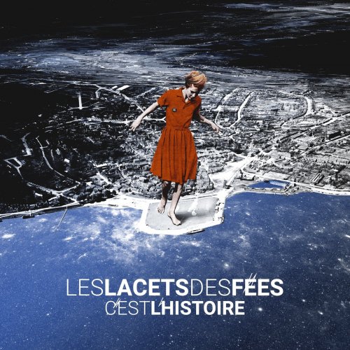 Les Lacets Des Fées - C'est l'histoire (2021)