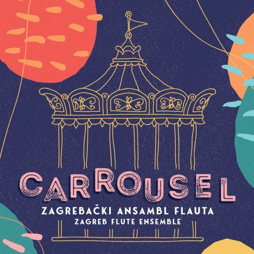 Zagrebački Ansambl Flauta - Carrousel (2021)