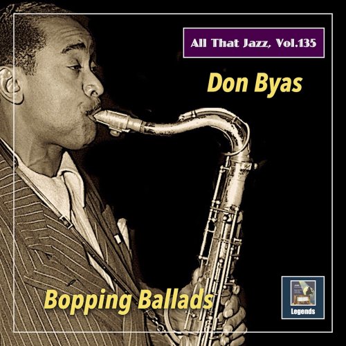 Don Byas - All That Jazz, Vol. 135: Don Byas – Bopping Ballads (2021)