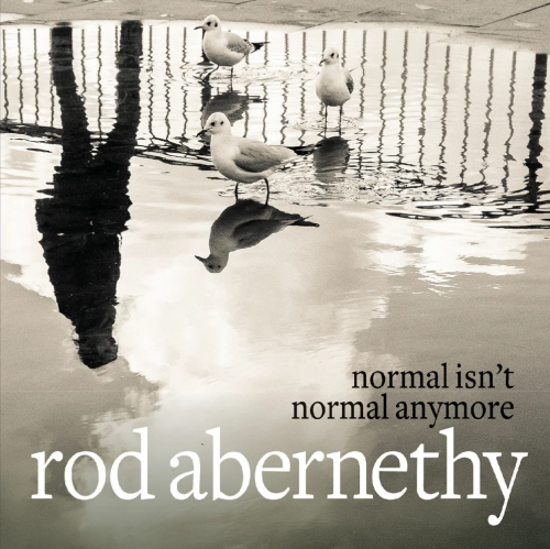 Rod Abernethy - Normal Isn't Normal Anymore (2021)