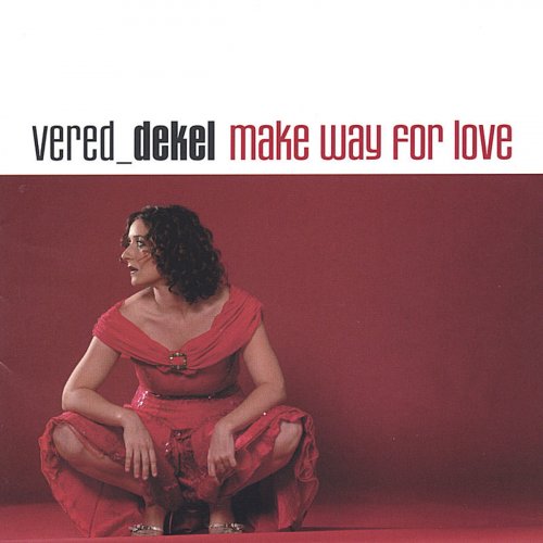 Vered Dekel - Make Way For Love (2004)