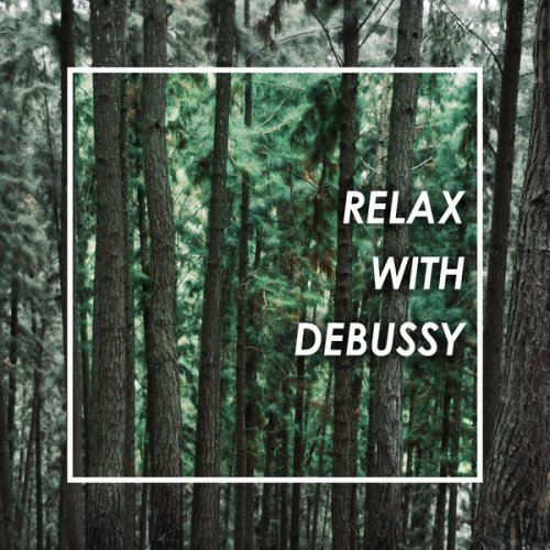 Claude Debussy - Relax With Debussy (2021) FLAC