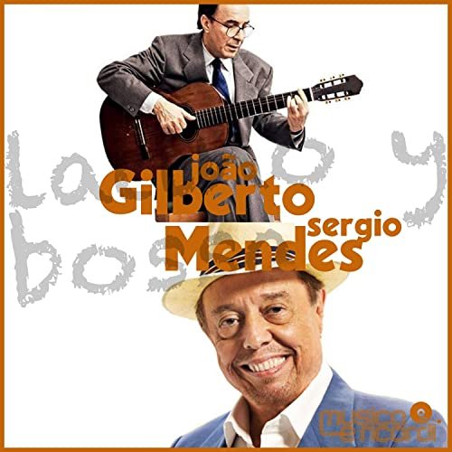 João Gilberto & Sergio Mendes - Latino y Bossa (2021)