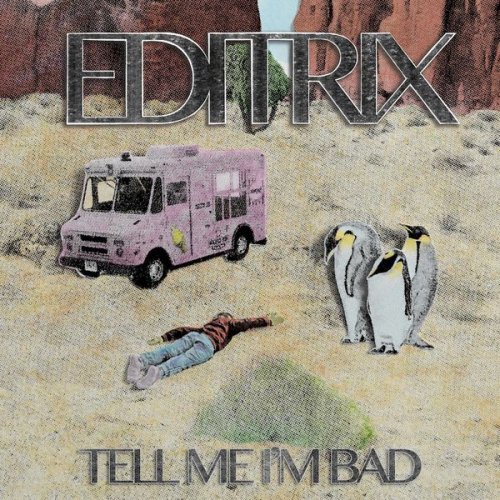 Editrix - Tell Me I'm Bad (2021) Hi-Res