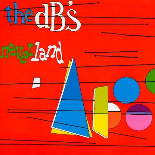 The dB's - Neverland (Reissue) (1981/1999)