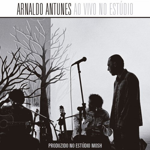 Arnaldo Antunes - Ao Vivo No Estúdio (Deluxe) (2021) [Hi-Res]