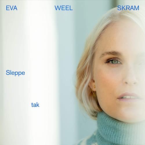 Eva Weel Skram - Sleppe Tak (2021) Hi-Res