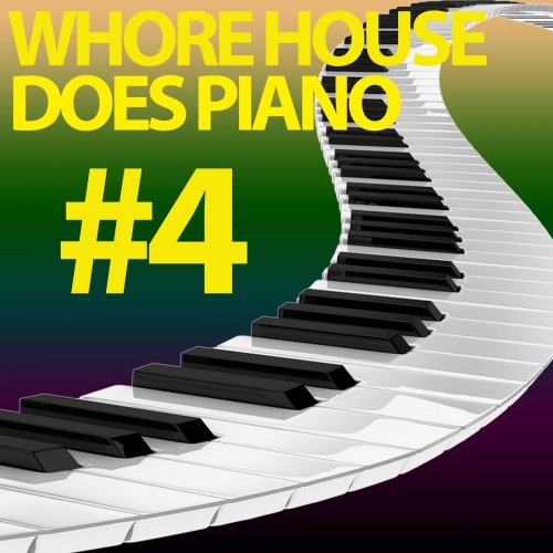 VA - Whore House Does Piano #4 (2021)