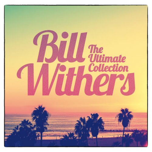 Bill Withers - The Ultimate Collection (2017) FLAC
