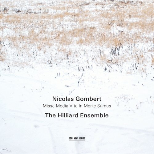 The Hilliard Ensemble - Gombert: Missa Media Vita In Morte Sumus (2006)