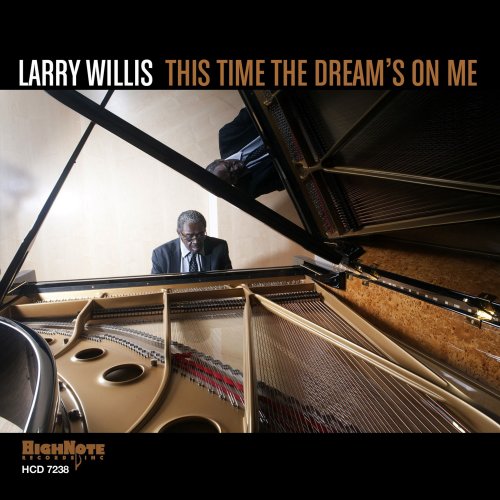 Larry Willis - This Time the Dream's on Me (2012) FLAC