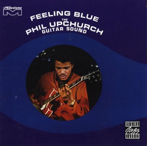 Phil Upchurch - Feeling Blue (1967) [2004]