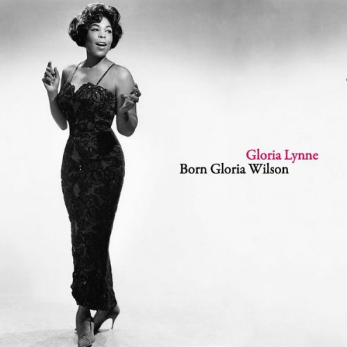 Gloria Lynne - Born Gloria Wilson (2021)