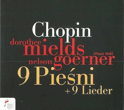 Dorothee Mields, Nelson Goerner - Chopin: 9 Piesni + 9 Lieder (2011)
