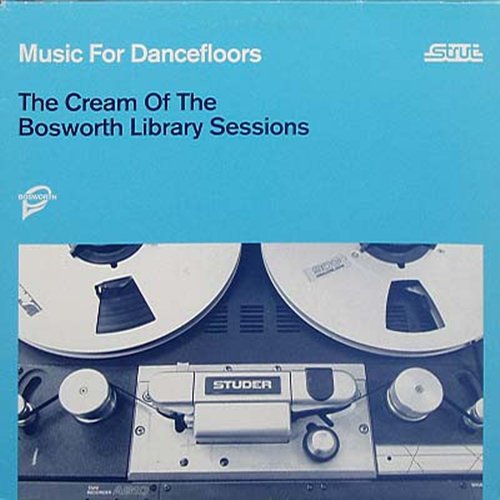 VA - Music For Dancefloors: The Cream Of The Bosworth Library Sessions (2002)