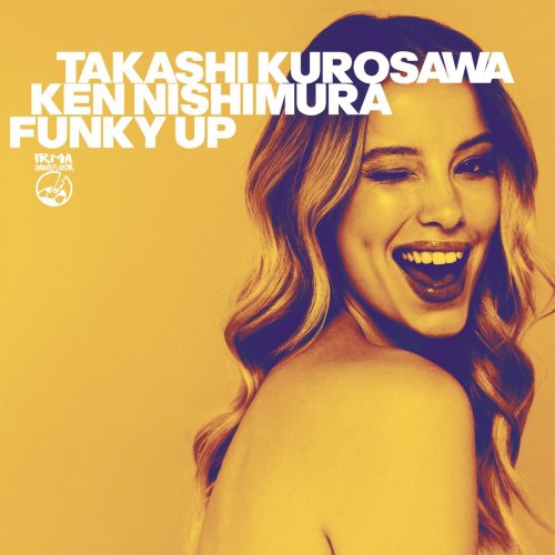 Takashi Kurosawa and Ken Nishimura - Funky Up (2021)