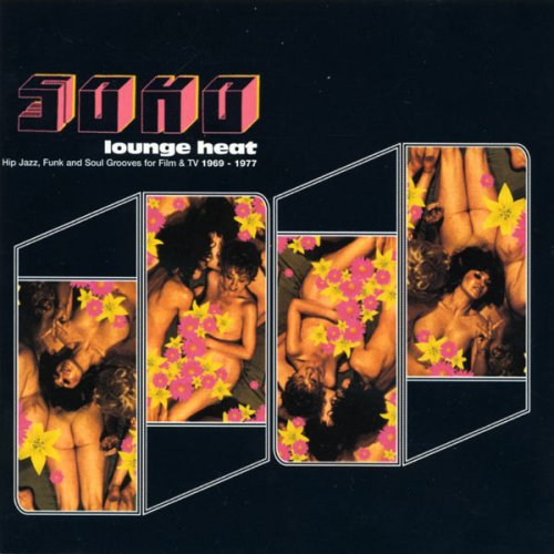 VA - Soho Lounge Heat (Hip Jazz, Funk And Soul Grooves For Film & TV 1969 - 1977) (2002)